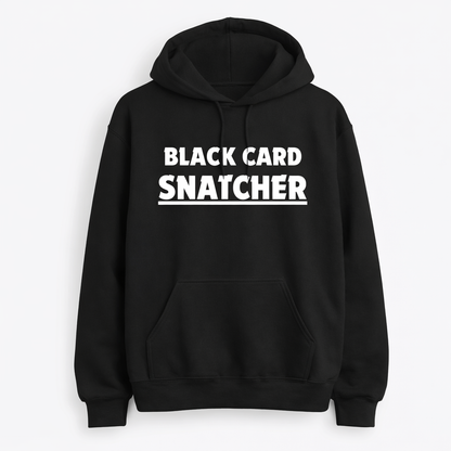 Black Card SNATCHER Hoodie